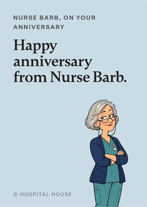 Nurse Barb anniversary card: Happy anniversary from Nurse Barb.