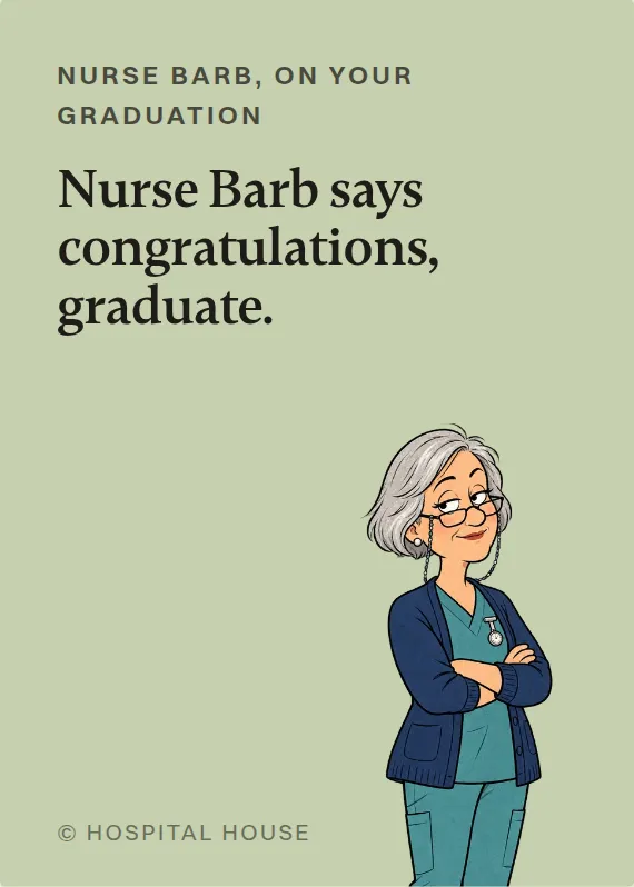 Nurse Barb graduation card: Nurse Barb says congratulations, graduate.