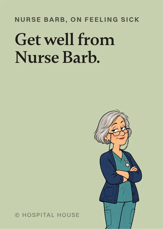 Nurse Barb illness card: Get well from Nurse Barb.