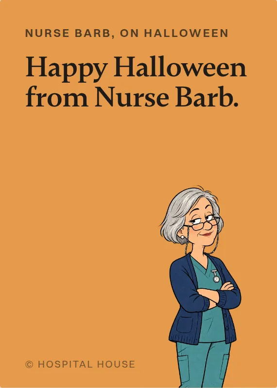 Nurse Barb halloween card: Happy Halloween from Nurse Barb.