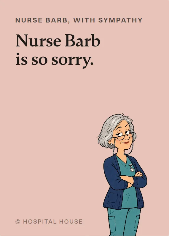 Nurse Barb sympathy card: Nurse Barb is so sorry.
