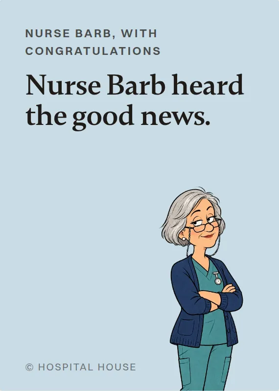 Nurse Barb congratulations card: Nurse Barb heard the good news.
