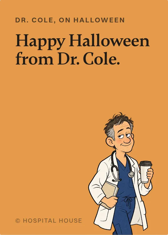 Dr. Cole halloween card: Happy Halloween from Dr. Cole.