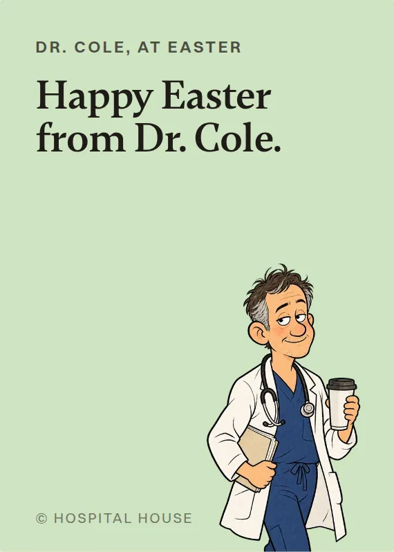 Dr. Cole easter card: Happy Easter from Dr. Cole.