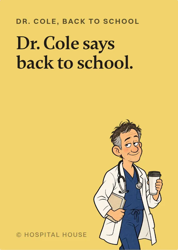 Dr. Cole back to school card: Dr. Cole says back to school.