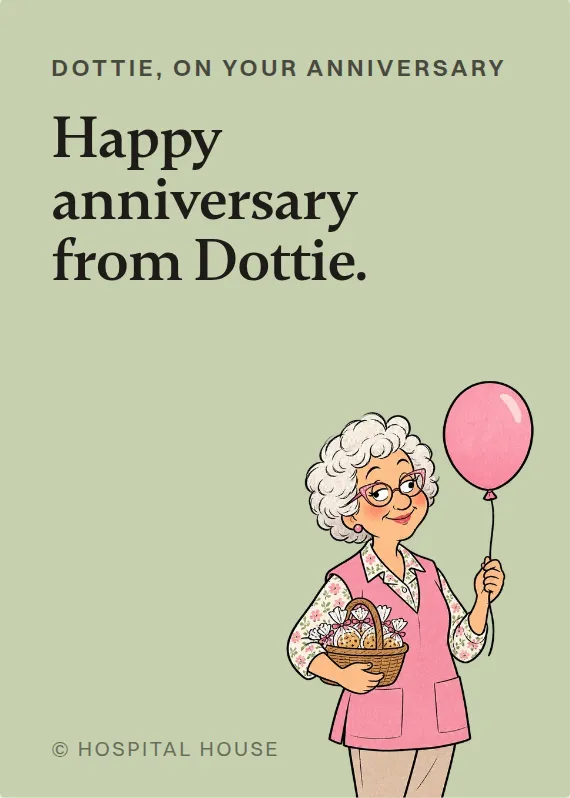 Dottie anniversary card: Happy anniversary from Dottie.