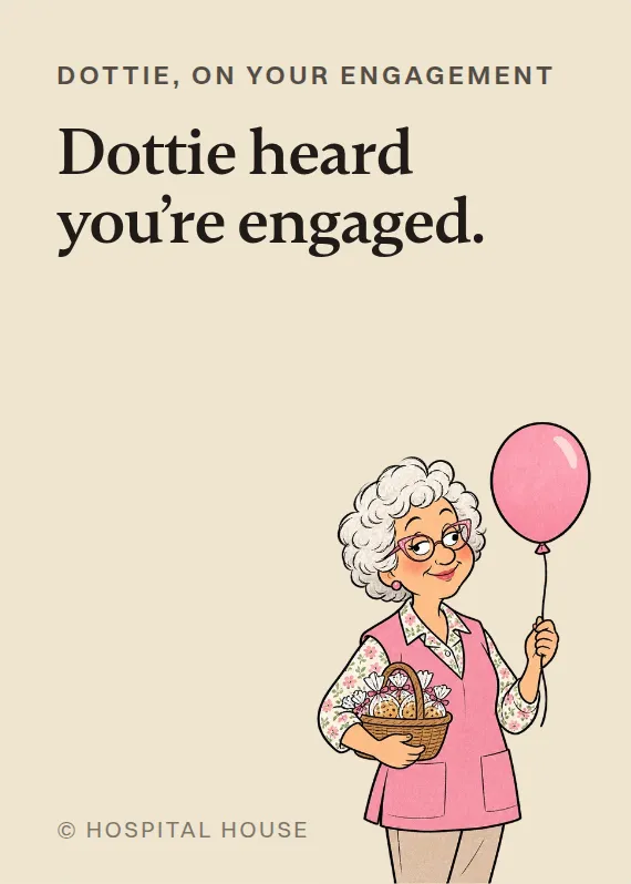 Dottie engagement card: Dottie heard you’re engaged.