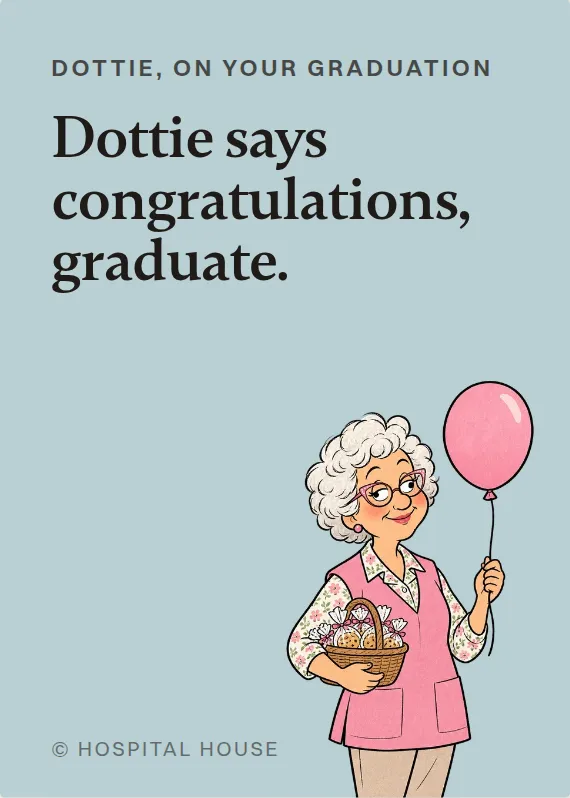 Dottie graduation card: Dottie says congratulations, graduate.