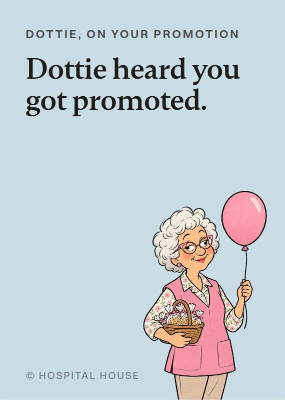 Dottie promotion card: Dottie heard you got promoted.