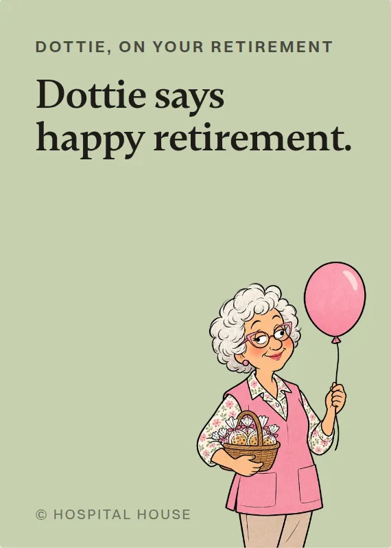 Dottie retirement card: Dottie says happy retirement.