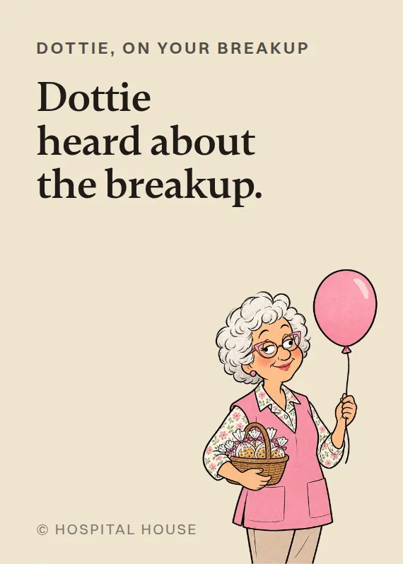 Dottie breakups & divorce card: Dottie heard about the breakup.