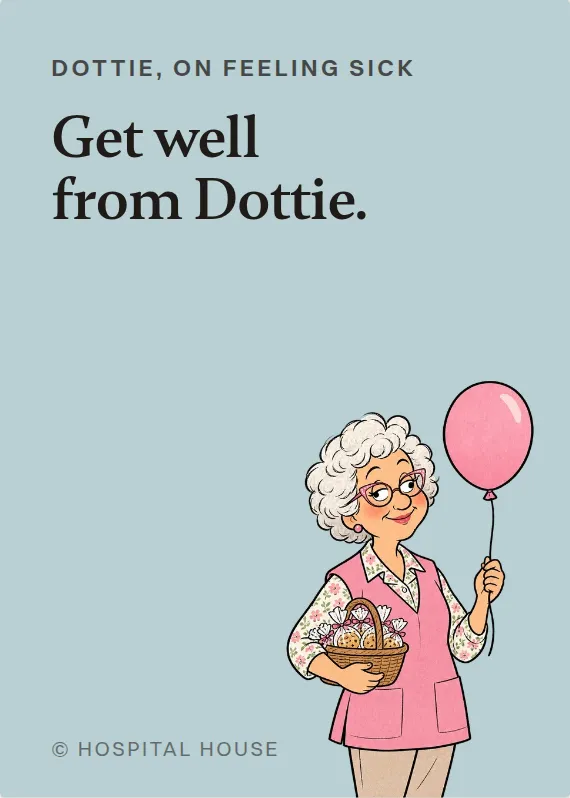 Dottie illness card: Get well from Dottie.