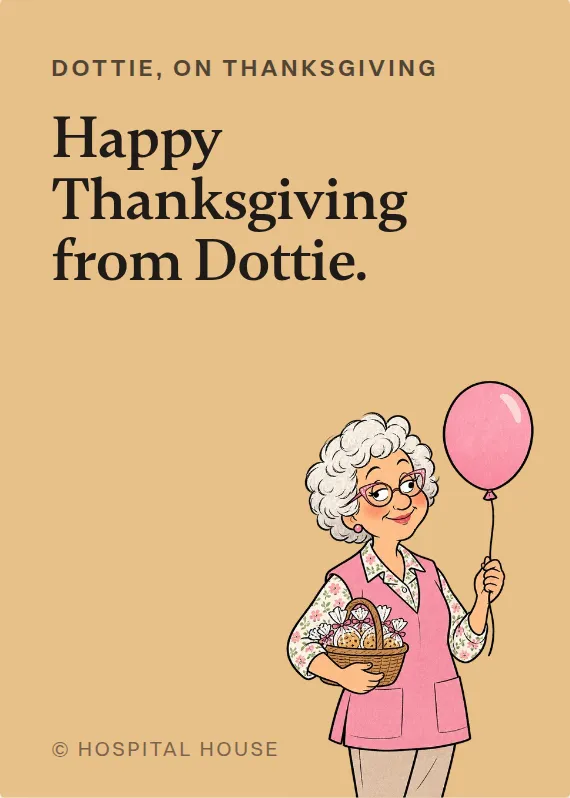 Dottie thanksgiving card: Happy Thanksgiving from Dottie.