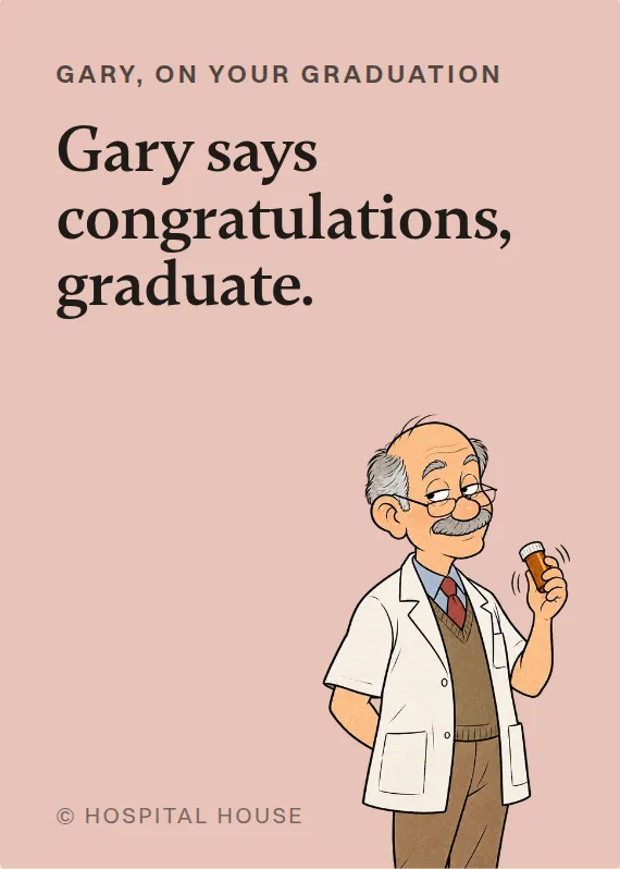 Gary graduation card: Gary says congratulations, graduate.