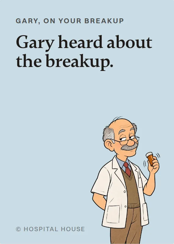 Gary breakups & divorce card: Gary heard about the breakup.