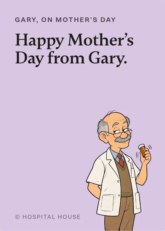 Gary mother’s day card: Happy Mother’s Day from Gary.