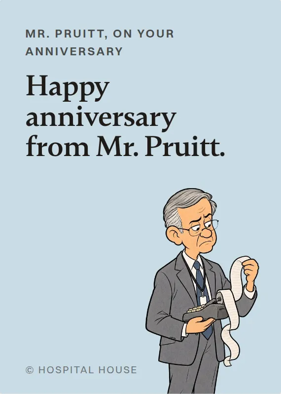 Mr. Pruitt anniversary card: Happy anniversary from Mr. Pruitt.