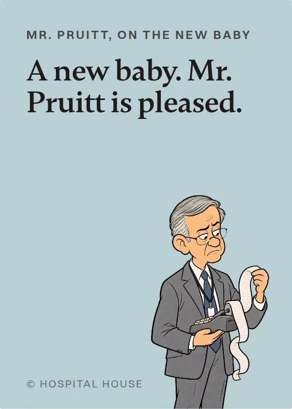Mr. Pruitt new baby card: A new baby. Mr. Pruitt is pleased.