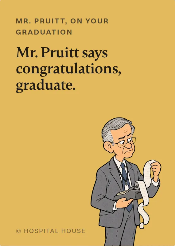 Mr. Pruitt graduation card: Mr. Pruitt says congratulations, graduate.