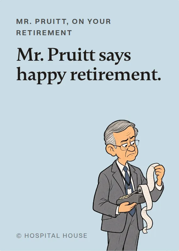 Mr. Pruitt retirement card: Mr. Pruitt says happy retirement.