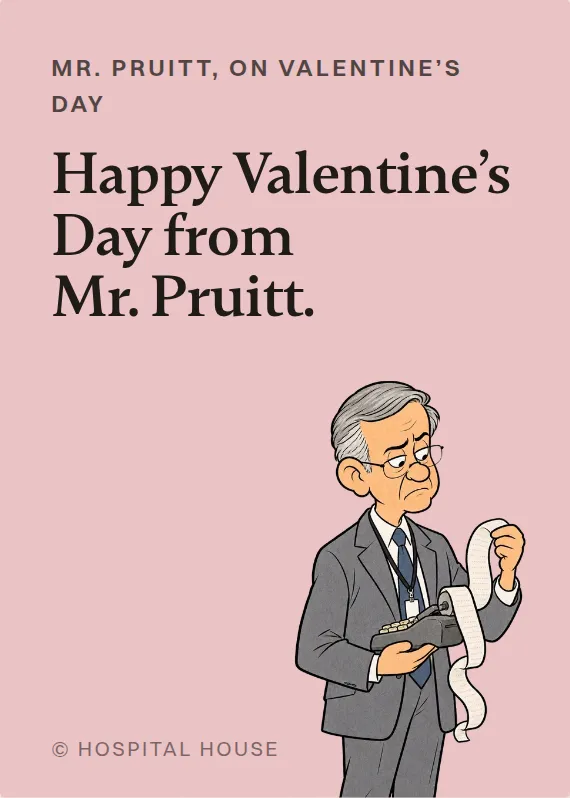 Mr. Pruitt valentine’s day card: Happy Valentine’s Day from Mr. Pruitt.