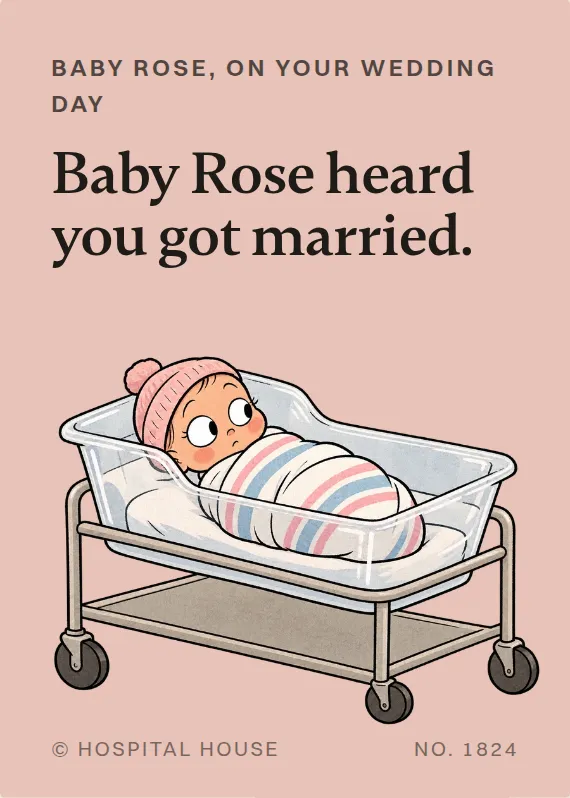 Baby Rose wedding card: Baby Rose heard you got married.