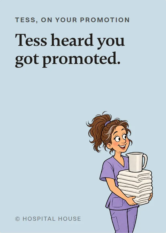 Tess promotion card: Tess heard you got promoted.