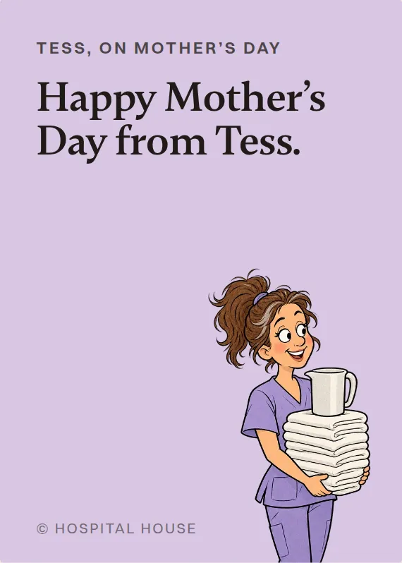 Tess mother’s day card: Happy Mother’s Day from Tess.