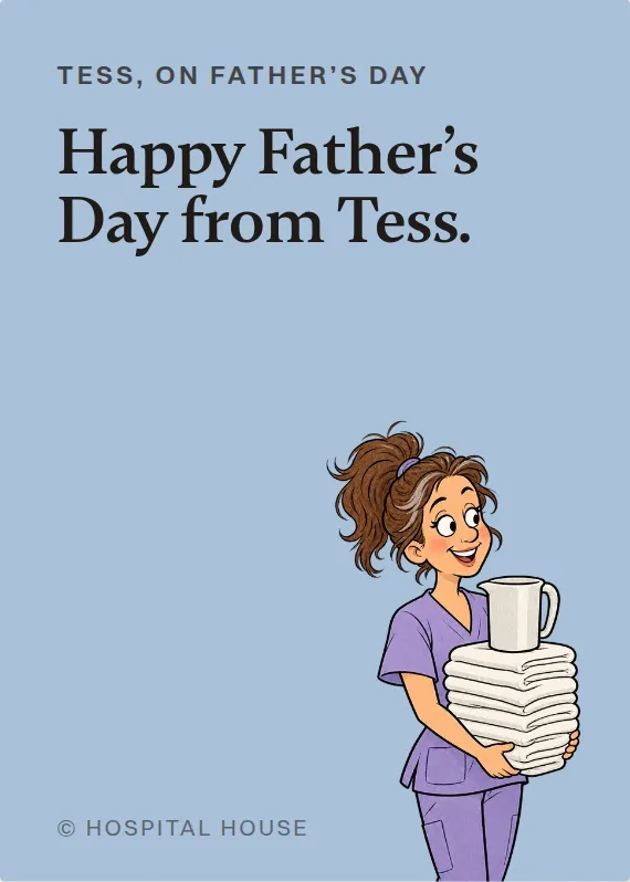 Tess father’s day card: Happy Father’s Day from Tess.